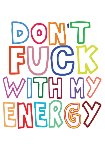 Don’t F with my energy T-shirt - The Boss Beauty Boutique